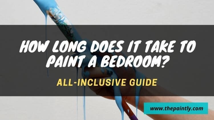 How long does it take to paint a bedroom