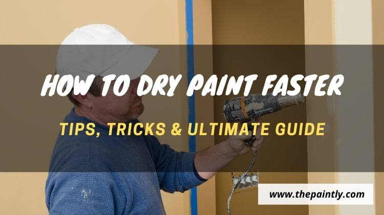 How to Make Paint Dry Faster