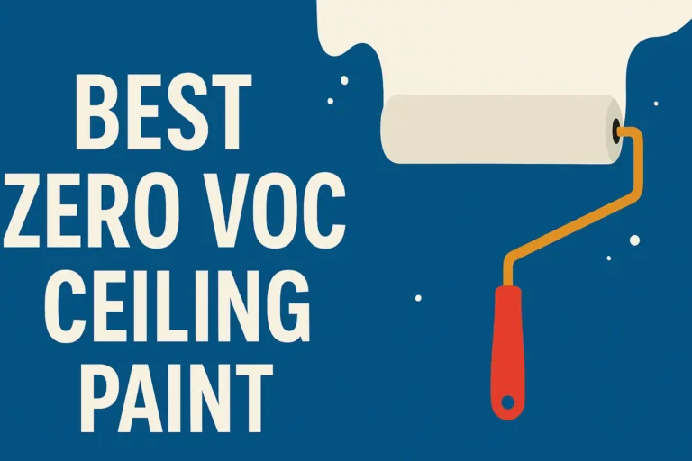 BEST ZERO VOC CEILING PAINT