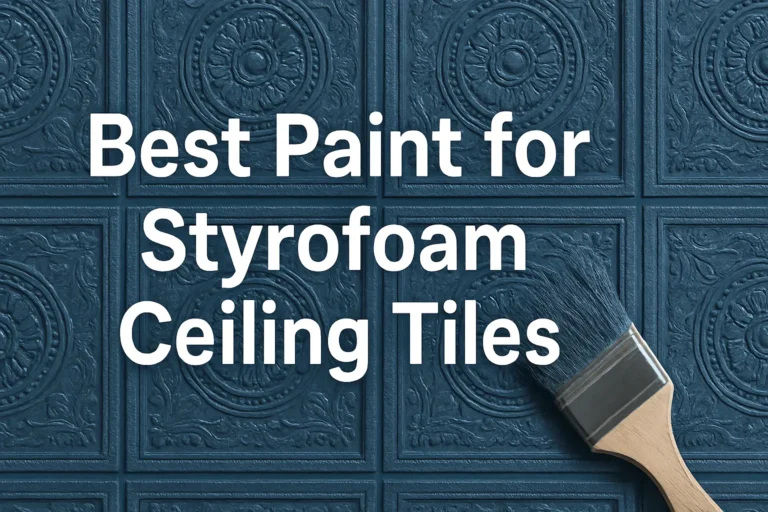 Best Paint for Styrofoam Ceiling Tiles